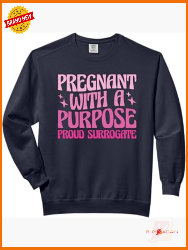 Pregnant With A Purpose Proud Surrogate Comfort Colors Adult Sweatshirt